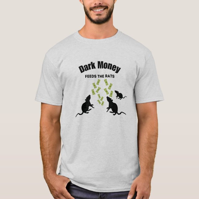 Dunkles Geld füttert die Ratten T-Shirt (Vorderseite)