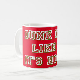 DUNKT ES, ALS WÜRDE ES HEISSER Basketball SEIN Kaffeetasse