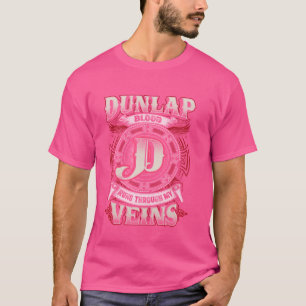 Dunlap Familienname läuft durch meine Venen T-Shirt