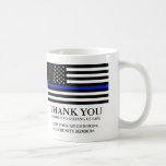 Dünne Blue Line-Flagge-kundenspezifischer Text Kaffeetasse<br><div class="desc">Danken Sie in der Männer und Frauen Uniform für ihren Beitrag,  wenn Sie Ihre Nachbarschaft sicher behalten.

Spezielle Anmerkung: seien Sie sicher,  Ihren eigenen Text zu addieren und Kenntnis zu nehmen,  dass es einen grammatischen Fehler auf Linie zwei gibt.</div>
