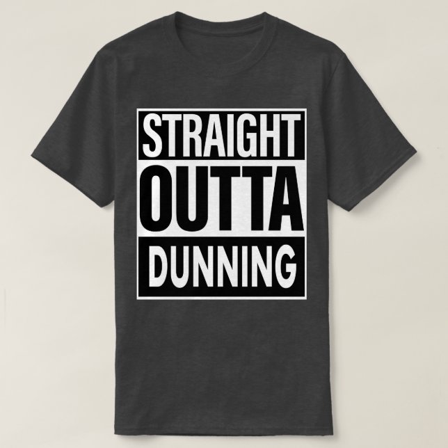 Dunning Name Straight Outta Dunning T-Shirt (Design vorne)
