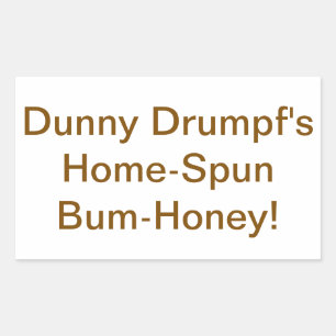 Dunny Drumpf's Bum-Honey Hankamer Artjunkhaus Yum! Rechteckiger Aufkleber