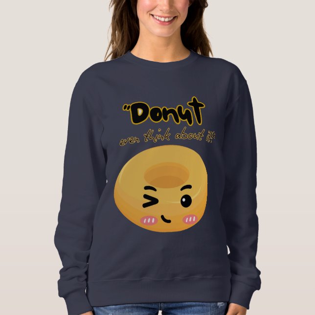 Dunot sollte darüber nachdenken sweatshirt (Vorderseite)