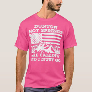 Dunton Hot Springs Are Calling And I Must Go Winte T-Shirt