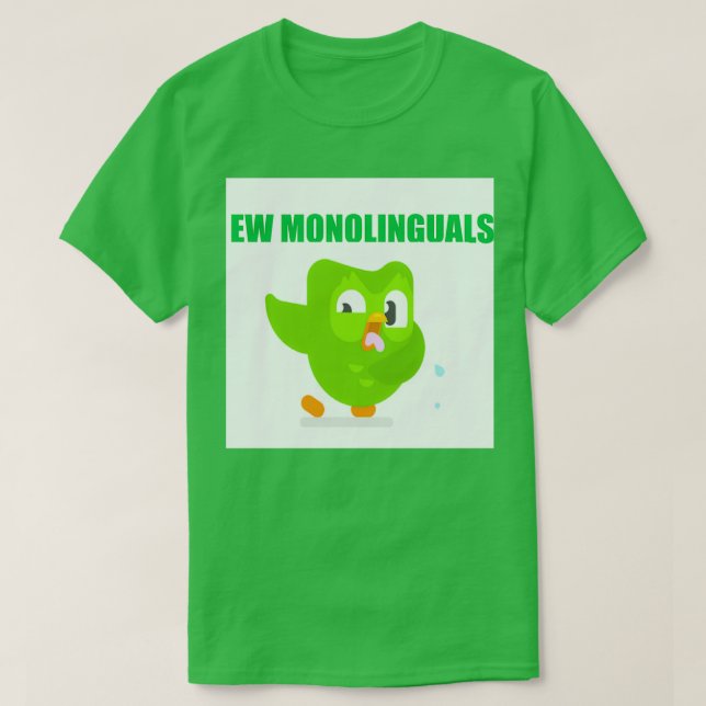 Duolingo Ew monolinguals T-Shirt (Design vorne)