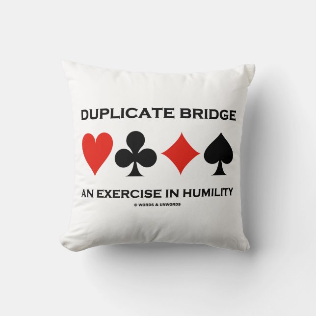 Duplicate Bridge An Exercise In Humility Humor Kissen (Vorderseite)