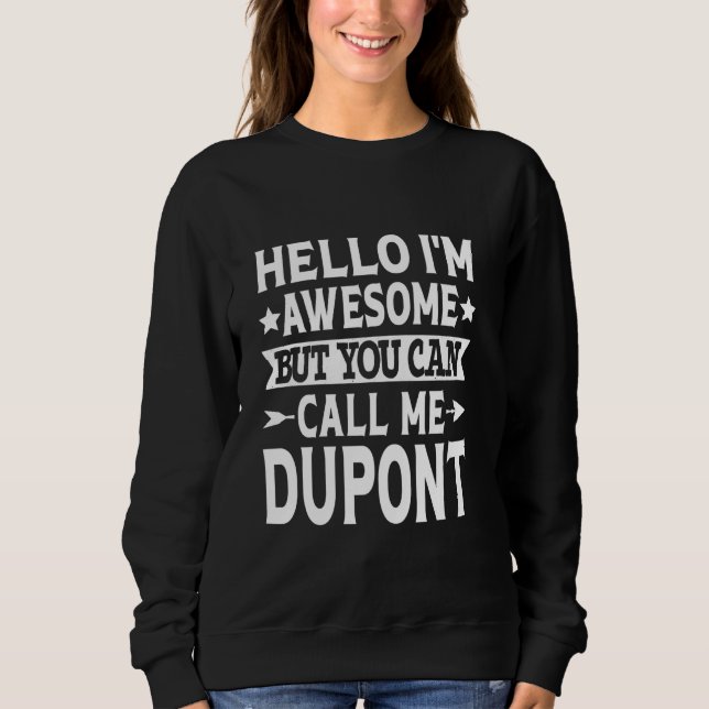 Dupont Familienname nennt Me Dupont Familienteam L Sweatshirt (Vorderseite)