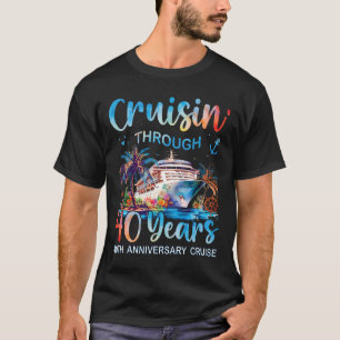 Durch 40 Jahre cruisen 40. Jubiläumskreuzfahrt T T-Shirt