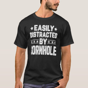 Durch Cornhole leicht ablenkbar   Cornhole-Spiel T-Shirt