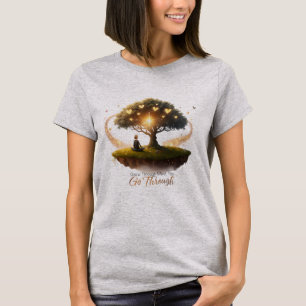 Durch das, was Sie durchmachen - inspirierend T-Shirt