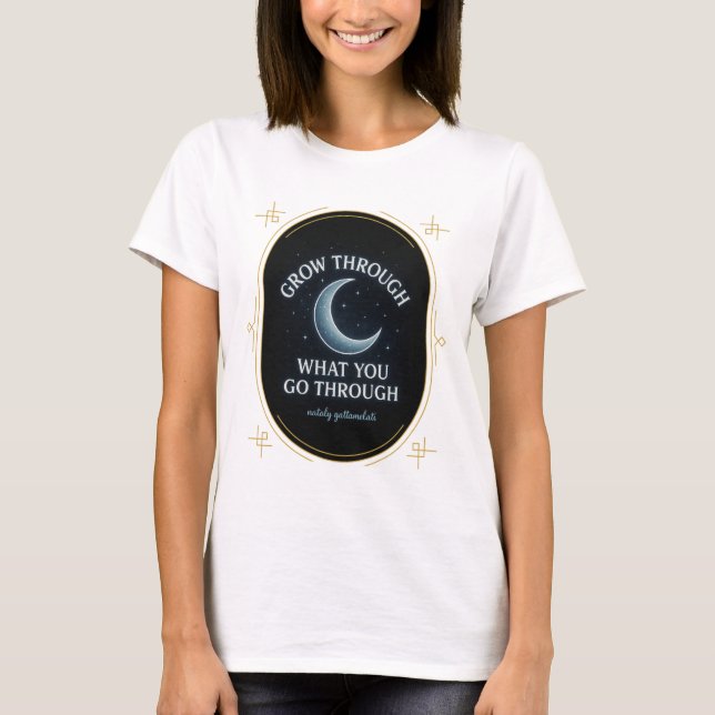 Durch das, was Sie durchmachen - inspirierend T-Shirt (Vorderseite)