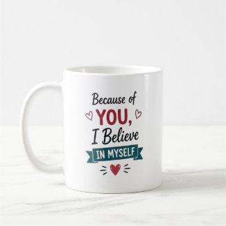 Durch dich glaube ich an mich selbst Personalisier Kaffeetasse
