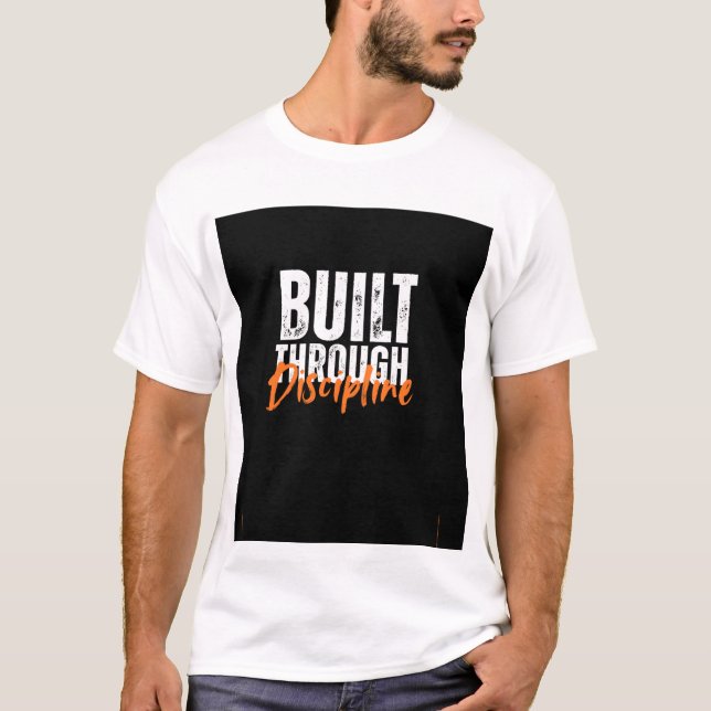 DURCH DISZIPLIN GESCHAFFEN T-Shirt (Vorderseite)