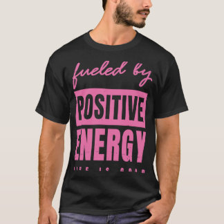Durch eine positive energetische Gute Lebensfähigk T-Shirt