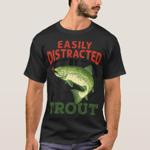 Durch Forellen Leicht Ablenkbar Lustig Fischen Ang T-Shirt
