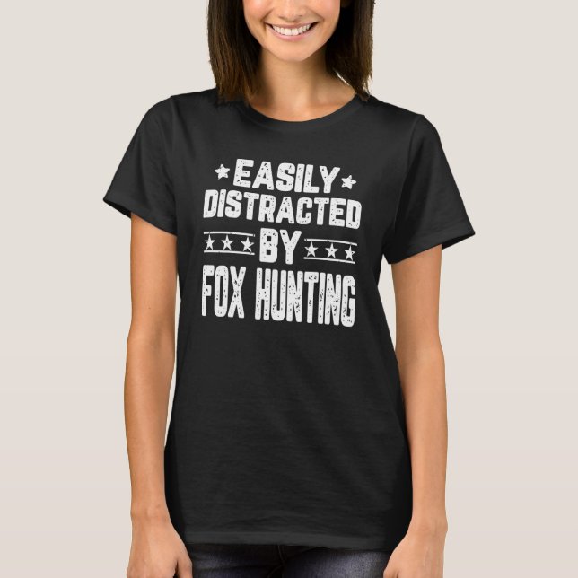 Durch Fuchsjagd Leicht Ablenkbar   Fuchsjäger T-Shirt (Vorderseite)