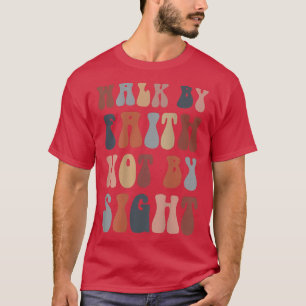 Durch Glauben gehen, nicht durch Bibelverse christ T-Shirt