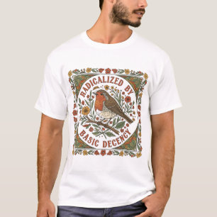 Durch grundlegende Anständigkeit radikalisierte Vo T-Shirt