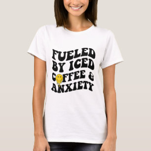 Durch Iccied Coffee und Angst psychische Gesundhei T-Shirt