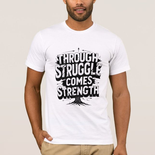 Durch Kampf kommt Kraft T-Shirt (Vorderseite)