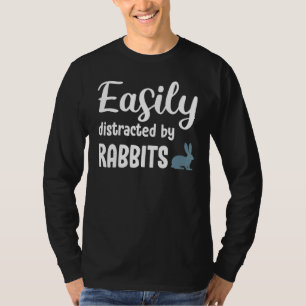 Durch Kaninchen Leicht Ablenkbar Kaninchen T-Shirt