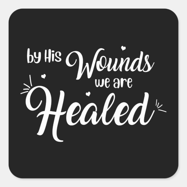 Durch seine Wunden sind wir heilen | CHRISTLICH Quadratischer Aufkleber (Vorderseite)