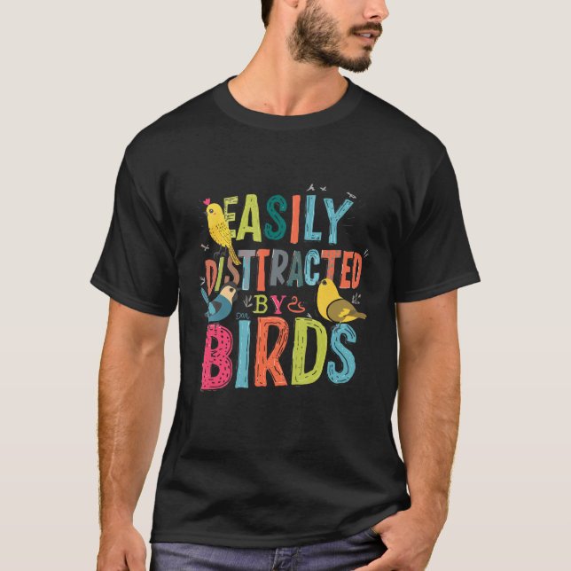 Durch Vögel Leicht Ablenkbar Buntes Birding T-Shirt (Vorderseite)