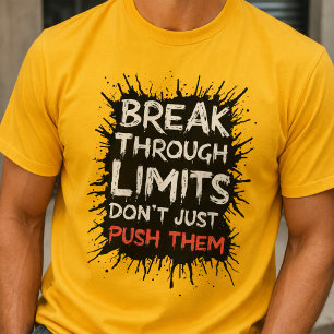 Durchbrich Grenzen - Inspirierende Typografie T-Shirt