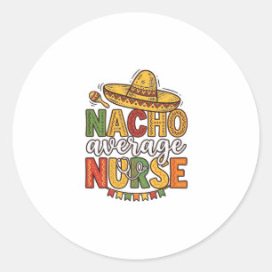 Durchschnittliche Krankenschwester Cinco De Mayo T Runder Aufkleber
