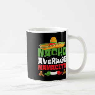 Durchschnittliche Mamacita Funny Cinco De Mayo Mex Kaffeetasse
