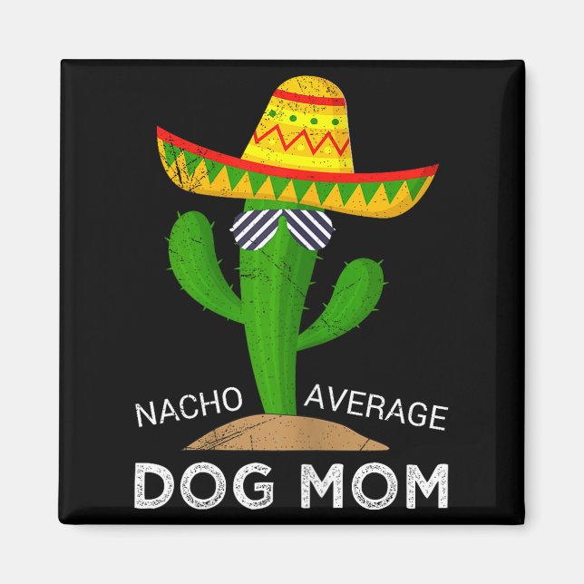 Durchschnittliche Nacho-Hundemutter  Magnet (Vorne)