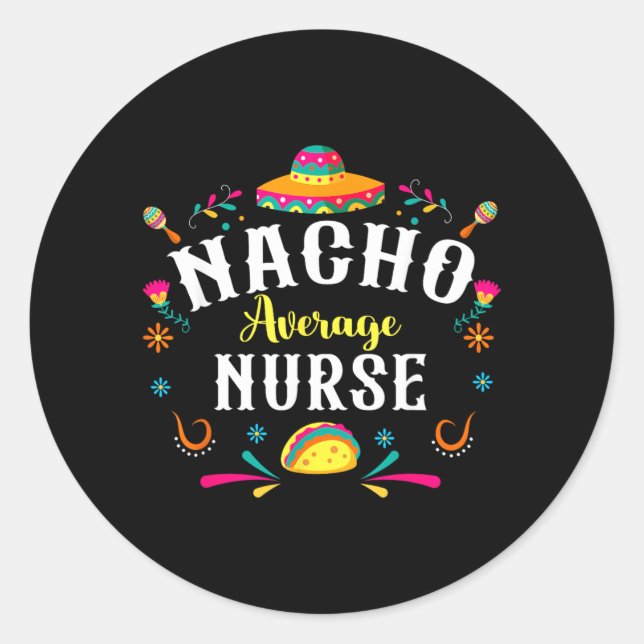 Durchschnittliche Nacho-Krankenschwester Cinco De  Runder Aufkleber (Vorderseite)