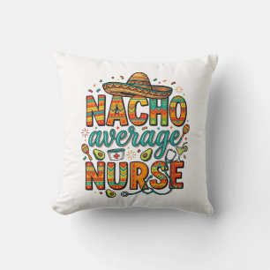 Durchschnittliche Nacho-Krankenschwester-Fiesta-Ve Kissen