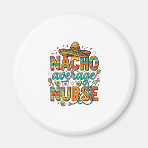 Durchschnittliche Nacho-Krankenschwester-Fiesta-Ve Magnet