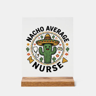 Durchschnittliche Nacho-Krankenschwester-Kaktus-Fi Acrylschild