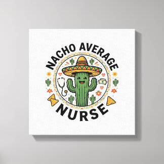 Durchschnittliche Nacho-Krankenschwester-Kaktus-Fi Leinwanddruck