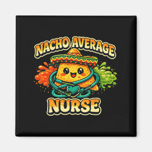 Durchschnittliche Nacho-Krankenschwester Lustiger Magnet