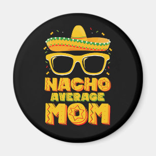 Durchschnittliche Nacho-Mama Cinco De Mayo passend Magnet