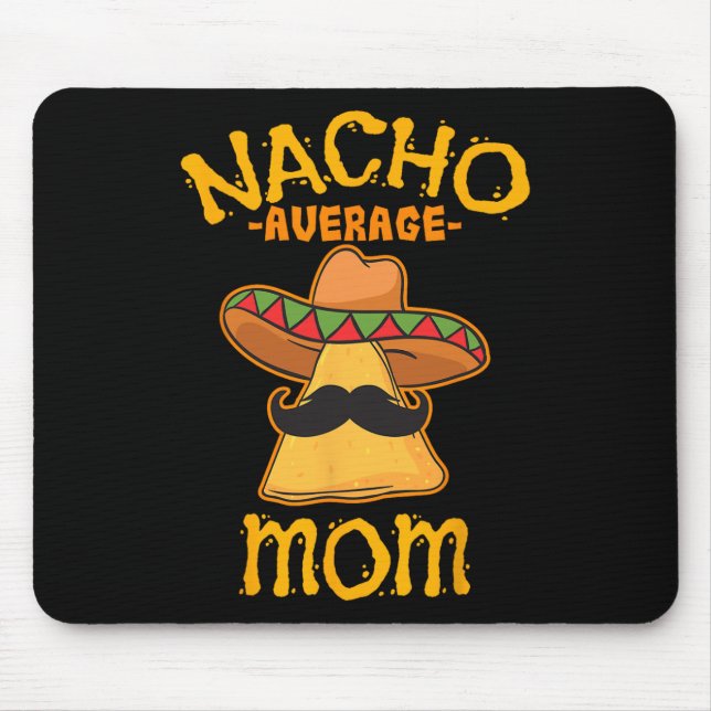 Durchschnittliche Nacho-Mama Mexican Cinco De Mayo Mousepad (Vorne)