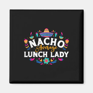 Durchschnittliche Nacho-Mittagessen-Dame Cinco De Magnet