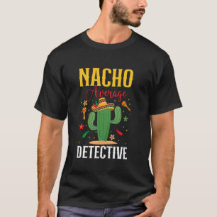 Durchschnittlicher Detektiv Nacho Cinco de Mayo So T-Shirt