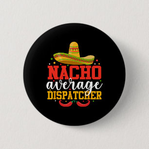 Durchschnittlicher Dispatcher lustiger mexikanisch Button