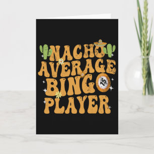 Durchschnittlicher Nacho-Bingo-Spieler Lustiger me Karte