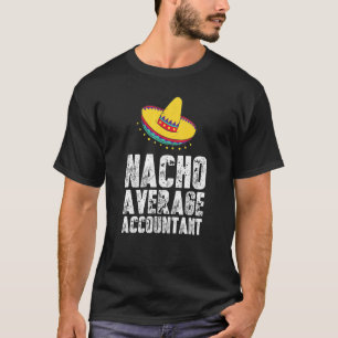 Durchschnittlicher Nacho-Buchhalter Rechnungswes T-Shirt