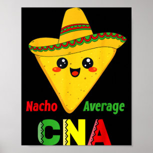 Durchschnittlicher Nacho-Cna-lustiger Krankenpfleg Poster
