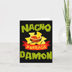 Durchschnittlicher Nacho-Damon lustiger Geburtstag Karte