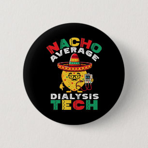 Durchschnittlicher Nacho-Dialysetechniker Hämodial Button