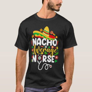 Durchschnittlicher Nacho-Krankenpfleger lustiger m T-Shirt