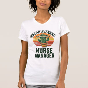 Durchschnittlicher Nacho-Krankenpfleger-Manager Lu T-Shirt
