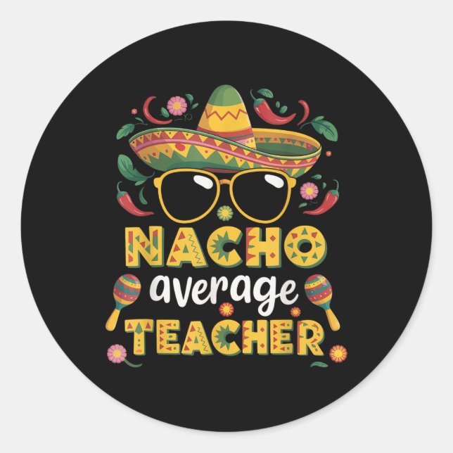 Durchschnittlicher Nacho-Lehrer Apple Cinco De May Runder Aufkleber (Vorderseite)